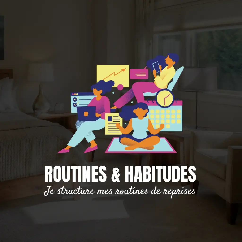 1er au 7 Septembre 2025 - Je structure mes routines de reprise